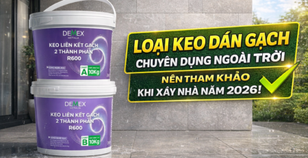 Keo dán gạch chuyên dụng ngoài trời
