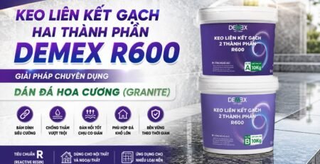 Demex R600 dán đá hoa cương