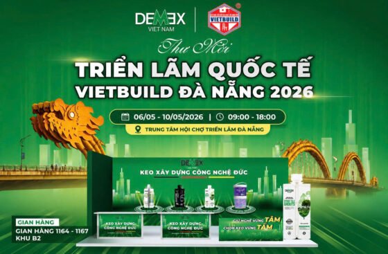 TIẾP BƯỚC HÀNH TRÌNH PHỦ SÓNG – DEMEX VIETNAM CÓ MẶT TẠI VIETBUILD ĐÀ NẴNG 2026