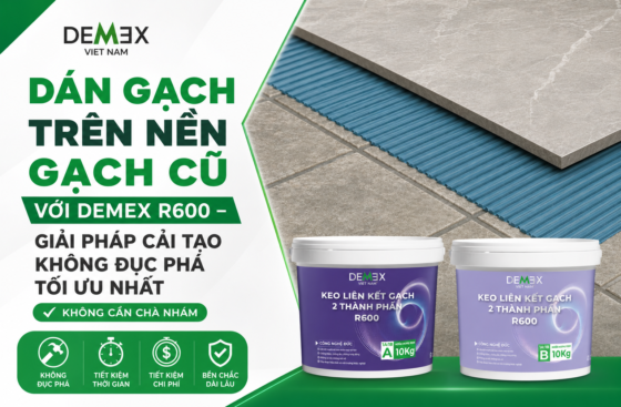 Dán gạch trên nền gạch cũ với Demex R600 – Giải pháp cải tạo không đục phá tối ưu nhất