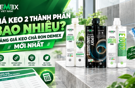 GIÁ KEO 2 THÀNH PHẦN BAO NHIÊU? BẢNG GIÁ KEO CHÀ RON DEMEX MỚI NHẤT