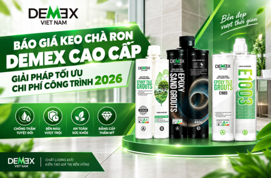 BÁO GIÁ KEO CHÀ RON DEMEX CAO CẤP – GIẢI PHÁP TỐI ƯU CHI PHÍ CÔNG TRÌNH 2026